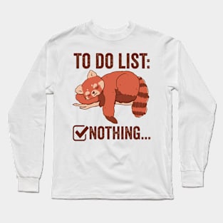 To Do List Nothing Cute Red Panda Long Sleeve T-Shirt